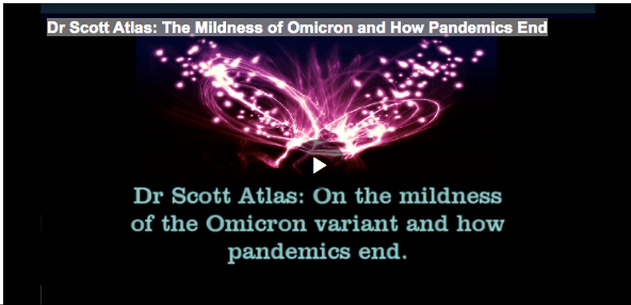 Dr Scott Atlas: The Mildness of Omicron and How Pandemics End