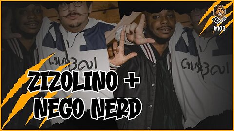 ZIZOLINO + NEGO NERD - Leão Podcast #103