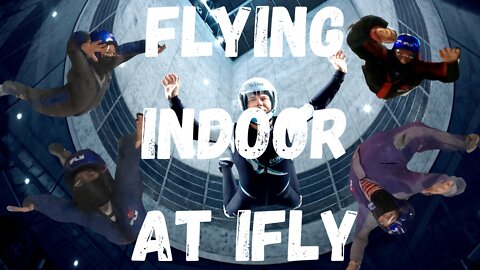 Indoor Flying [we went to IFLY]