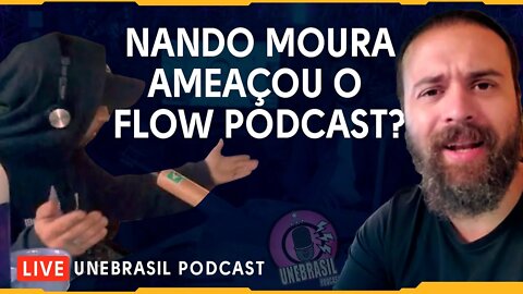 Nando moura quer mandar prender o flowpodcast?
