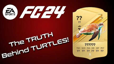 EA FC 24 - Do you Know the TRUTH About Turtles!?