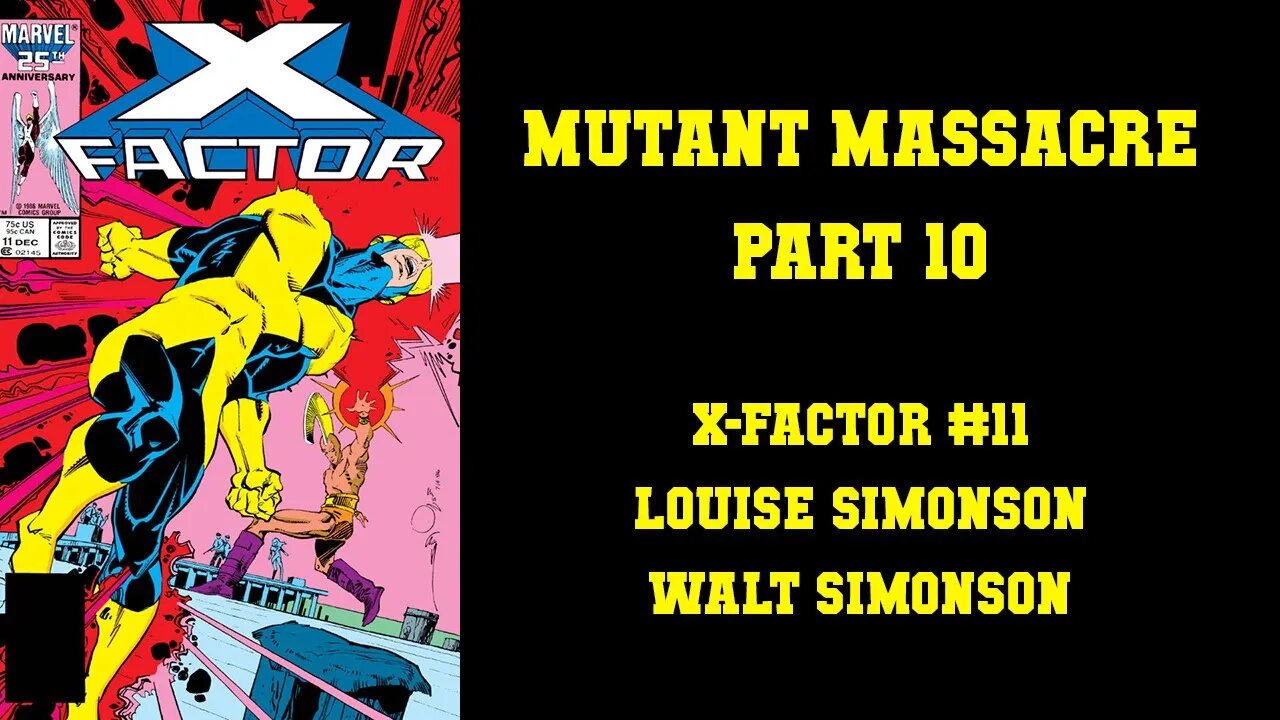 MUTANT MASSACRE - X-Factor #11 [GOOD THINGS DON'T HAPPEN TO MUTANTS]