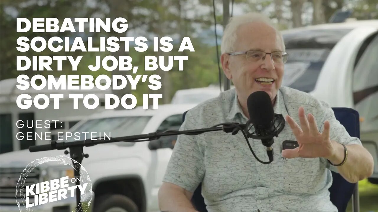 Debating Socialists Is a Dirty Job, But Somebody’s Got to Do It | Guest: Gene Epstein | Ep 134