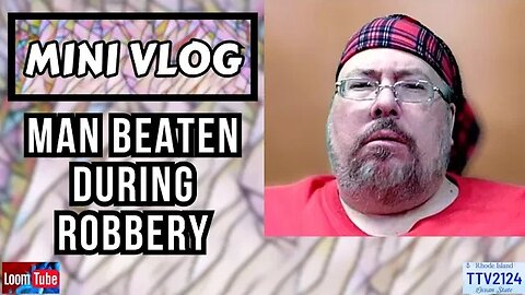 MINI VLOG - MAN BEATEN DURING ROBBERY - 101623 TTV2124