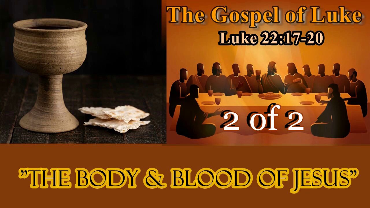 366 The Body and Blood of Jesus (Luke 22:17-20) 2 of 2