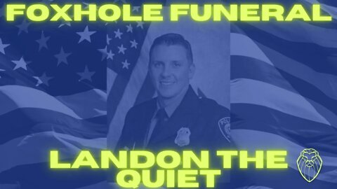 234 – FOXHOLE FUNERAL | Landon the Quiet