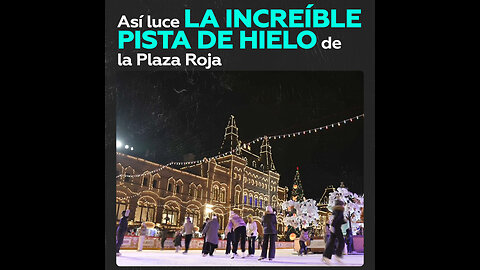 Inauguran la icónica pista de hielo de la Plaza Roja en Moscú