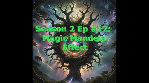 Season 2 Ep #12: Magic Mandela Effect