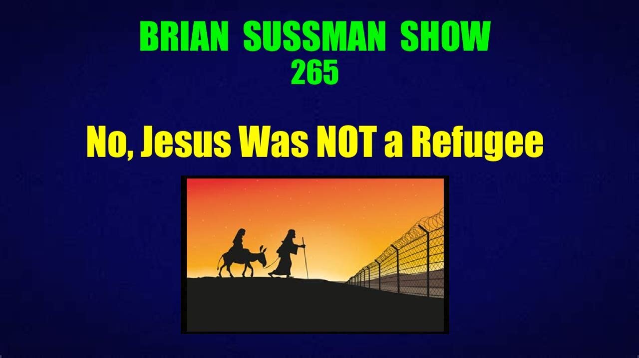 265 - No, Jesus Was NOT a Refugee