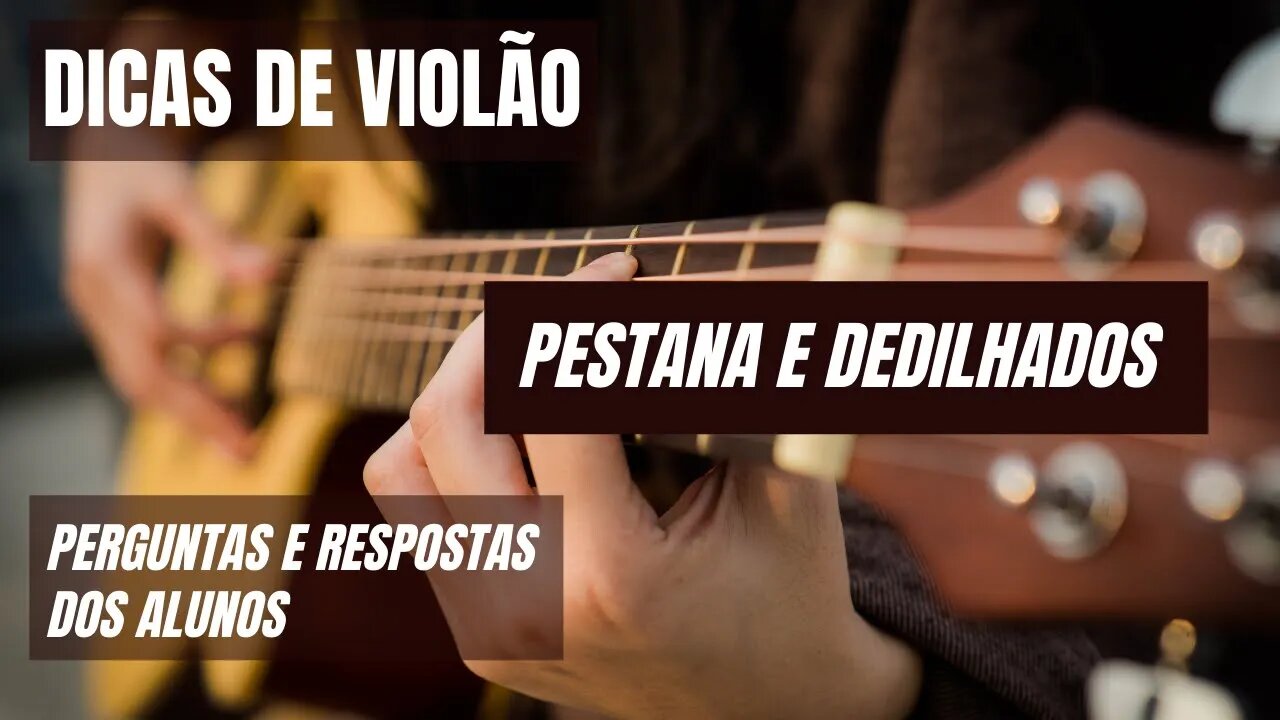 DICAS DE VIOLÃO INICIANTES | PESTANA E DEDILHADO