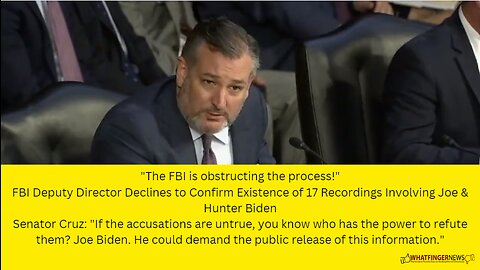 FBI Deputy Director Declines to Confirm Existence of 17 Recordings Involving Joe & Hunter Biden