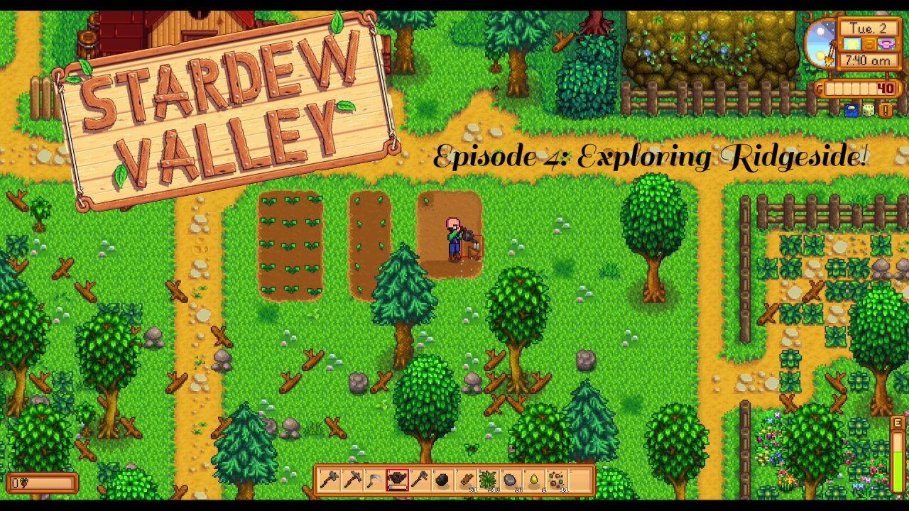 Stardew Valley w/Mods Ep4: Exploring Ridgeside