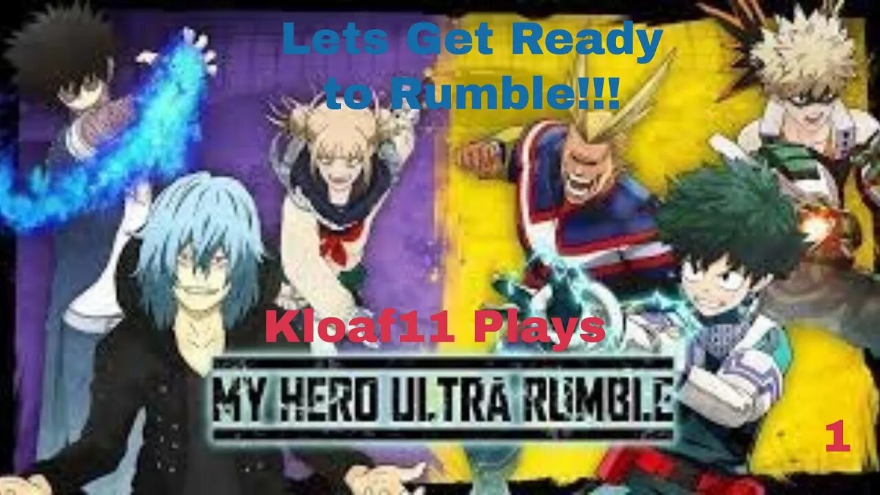 Kloaf11 Plays MHA Rumble: 1