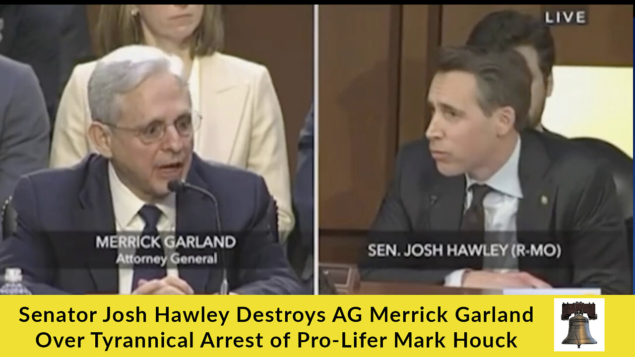 Senator Josh Hawley Destroys AG Merrick Garland Over Tyrannical Arrest of Pro-Lifer Mark Houck