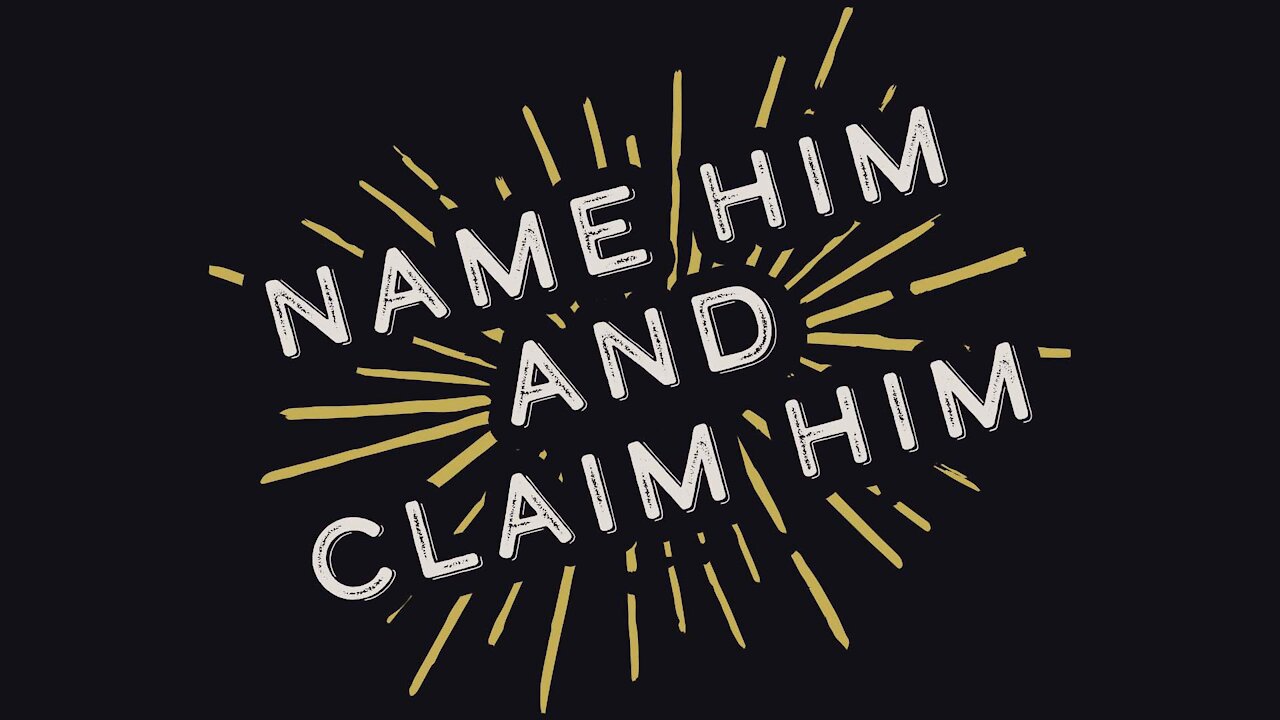 Name Him and Claim Him | Pastor Shane Idleman