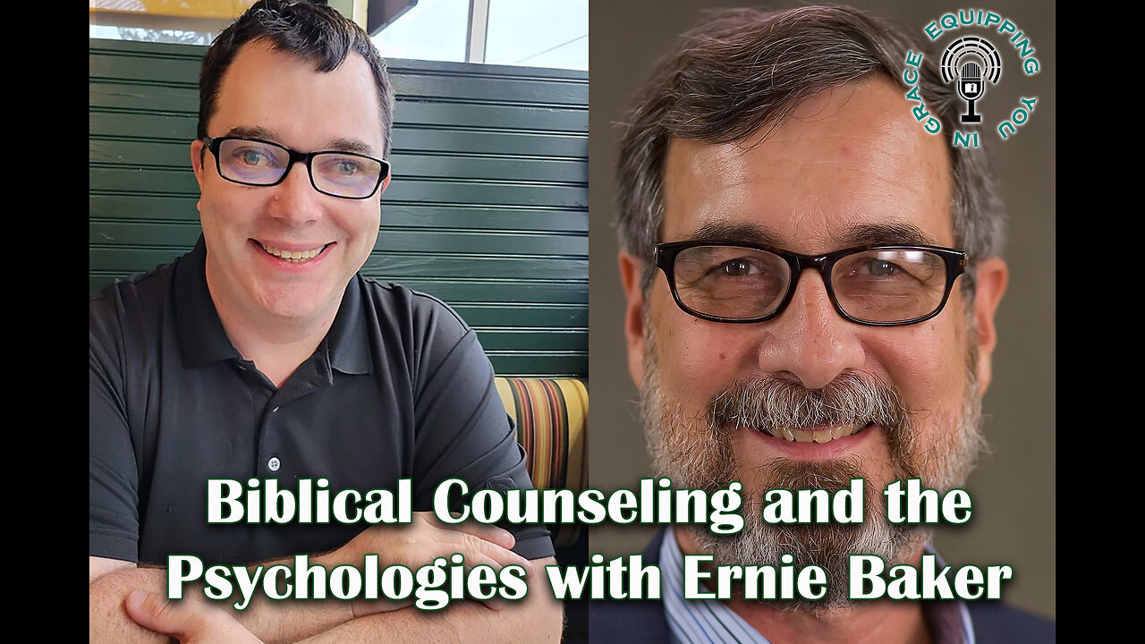 Biblical Counseling and the Psychologies with Ernie Baker