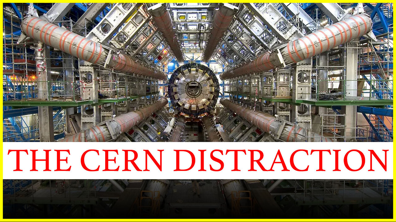 THE CERN DISTRACTION, because people have NO dis-CERN-ment