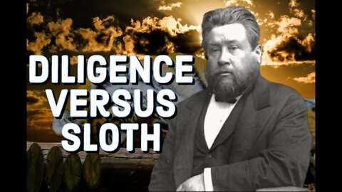 Diligence Versus Sloth in Religion - Charles Spurgeon Sermon (C.H. Spurgeon) | Christian Audiobook