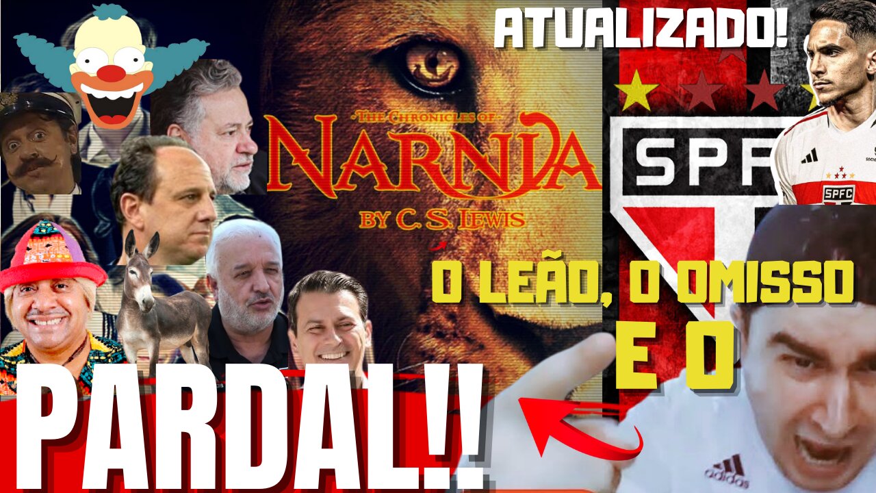 O PALHAÇO, O OMISSO E O PARDAL l REFORÇOS DE SÉRIE B + DIRIGENTES NO MUNDO DE NÁRNIA.