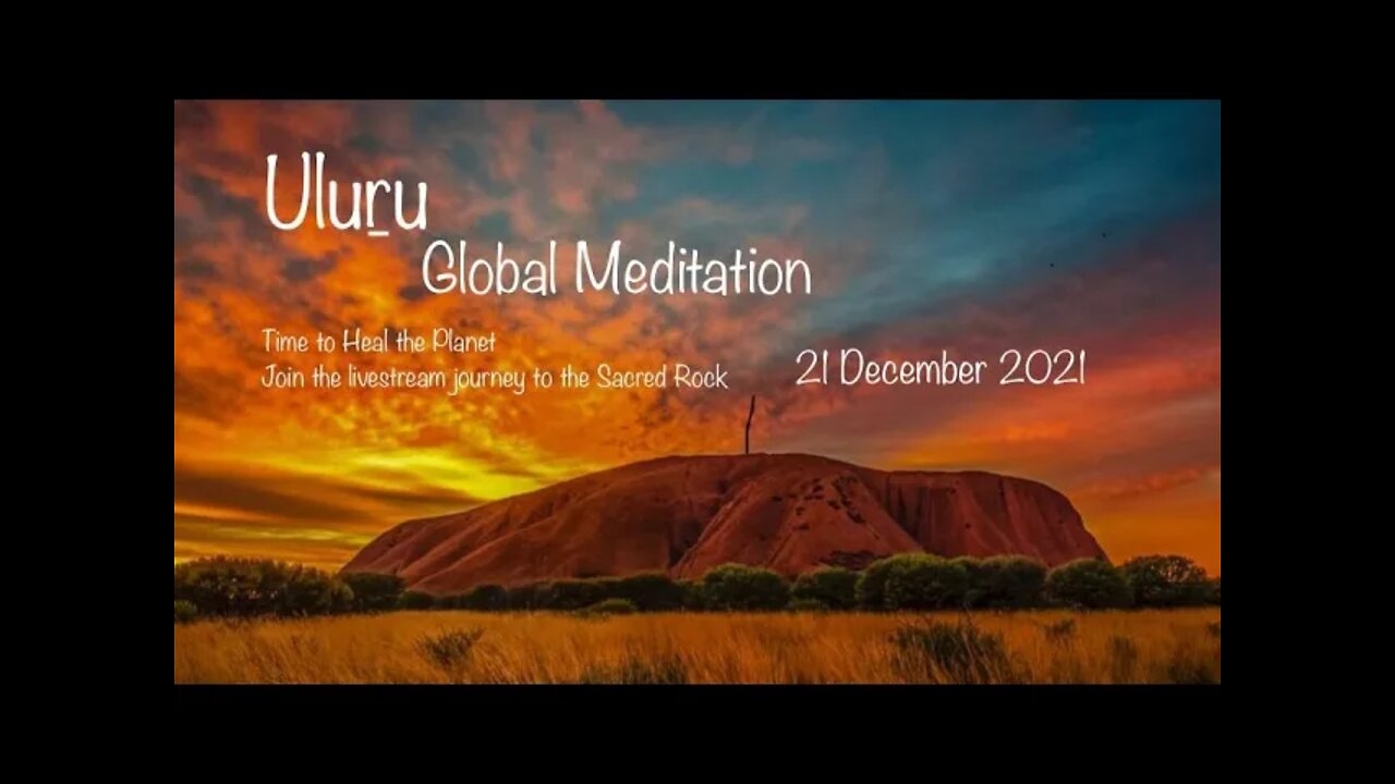 Uluru Global Meditation 21 December 2021