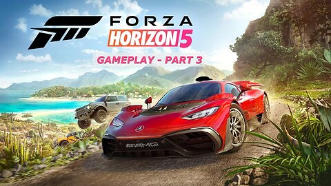 FORZA HORIZON 5 FULL GAMEPLAY - PART 3