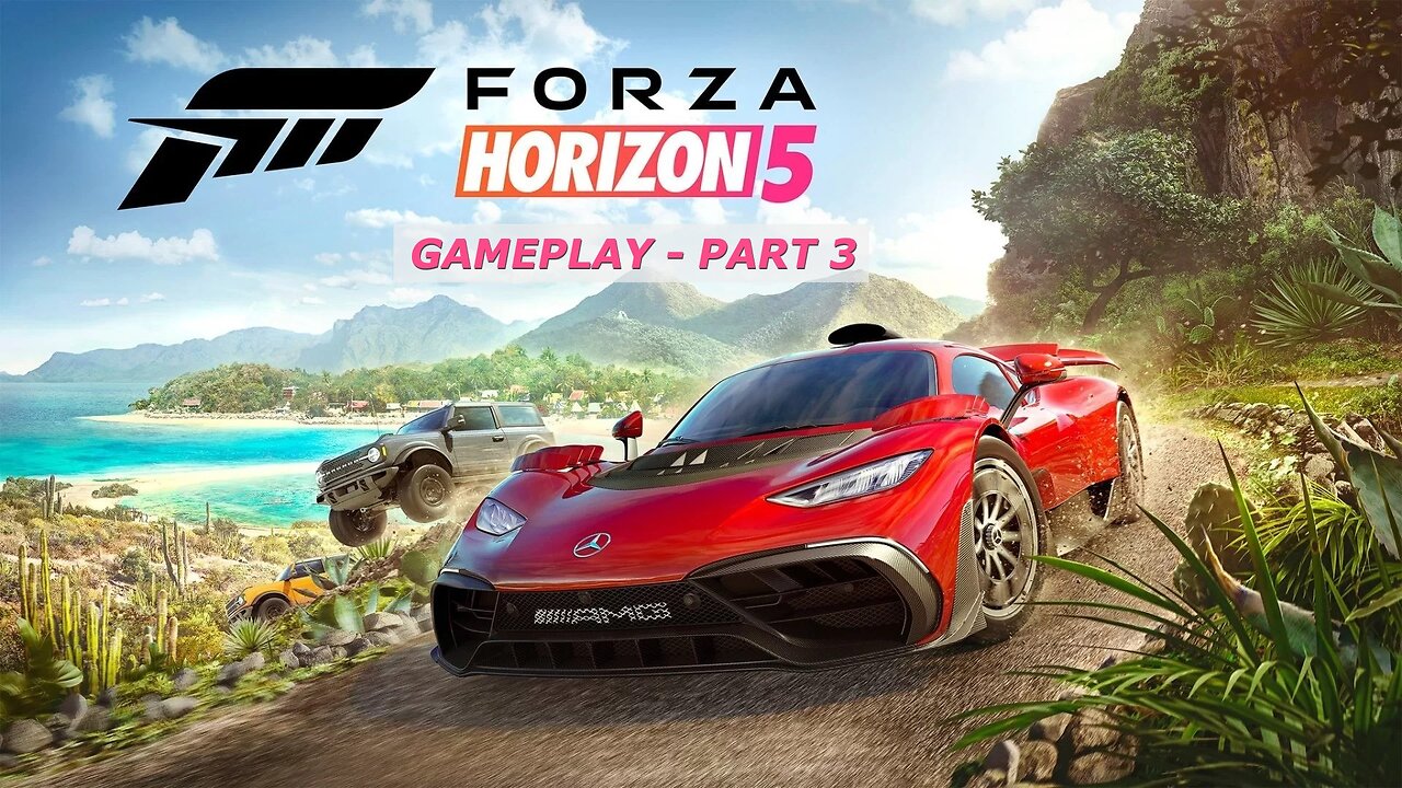 FORZA HORIZON 5 FULL GAMEPLAY - PART 3