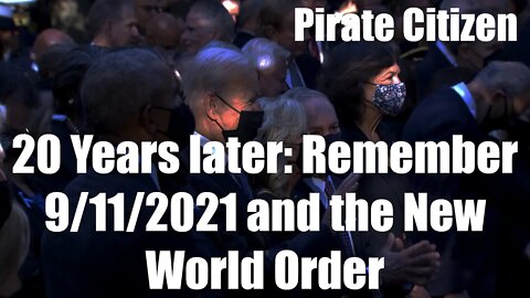 20 Years later: Remember 9/11/2001 and the New World Order - Pirate Citizen 9/11/2021