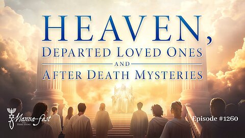 Heaven, Departed Loved Ones and After Death Mysteries | Episode #1260 | Perry Stone