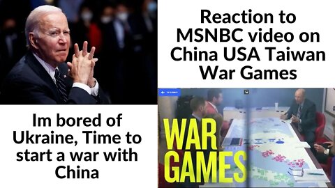 Biden bored of Ukraine & now moving to start war with China, Also reaction of MSNBC Taiwan war video