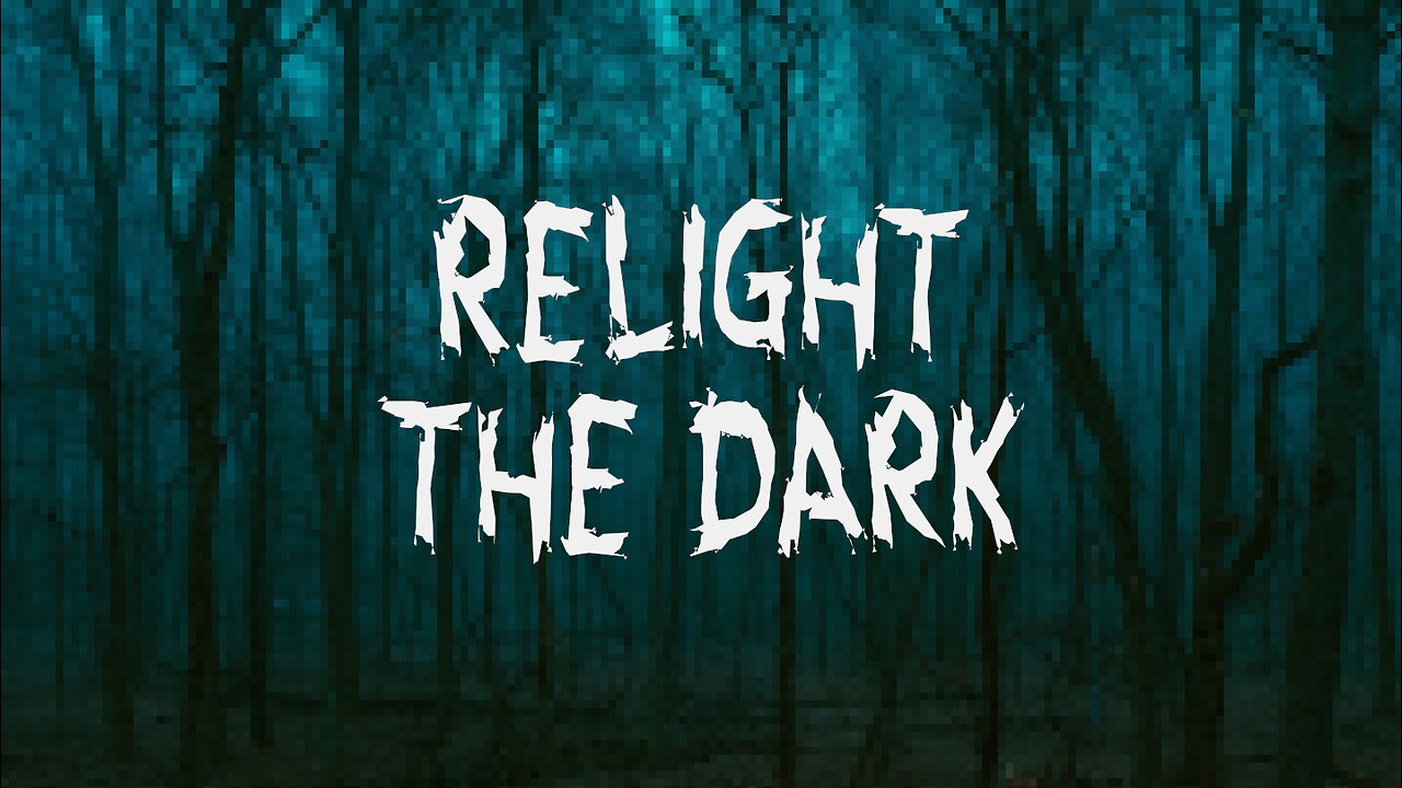 Relight The Dark | Bring The Past To Light