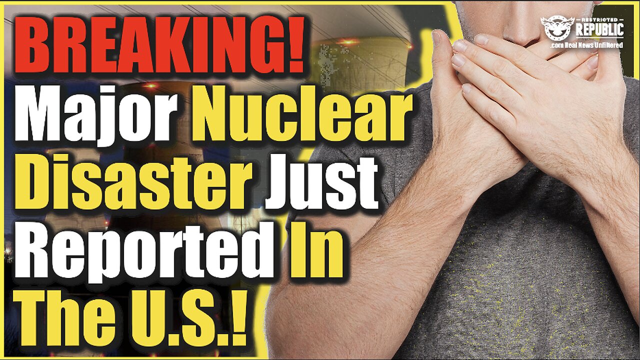 BREAKING! Major Nuclear Disaster Just Reported In the U.S.—Are You Impacted?