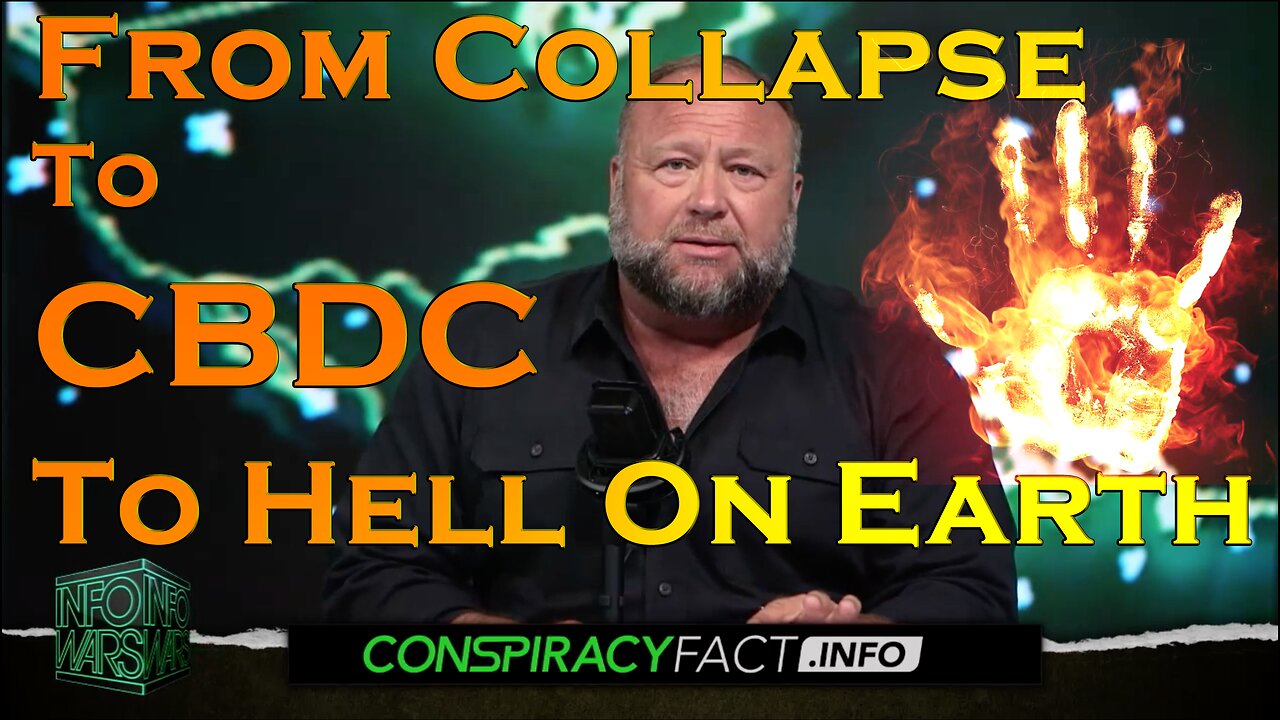 From Collapse To CBDC... To Hell On Earth -- InfoWars Alex Jones -- A Compilation!