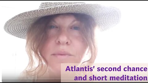 Atlantis' second chance and short meditation