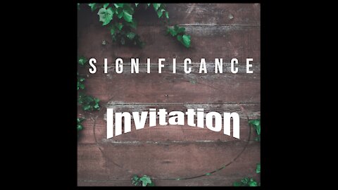 Significance: Invitation