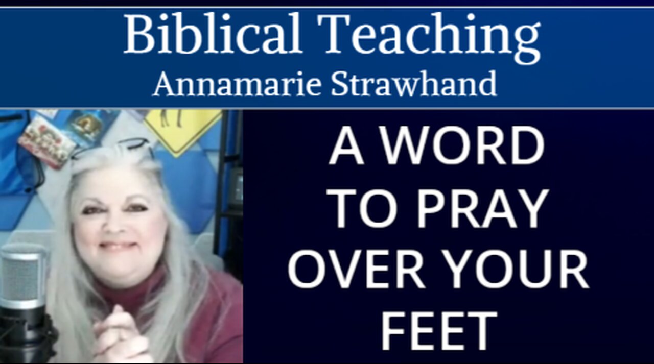 Biblical Teaching: A Word To Pray Over Your Feet - Prayer To Anoint and Heal Your Feet