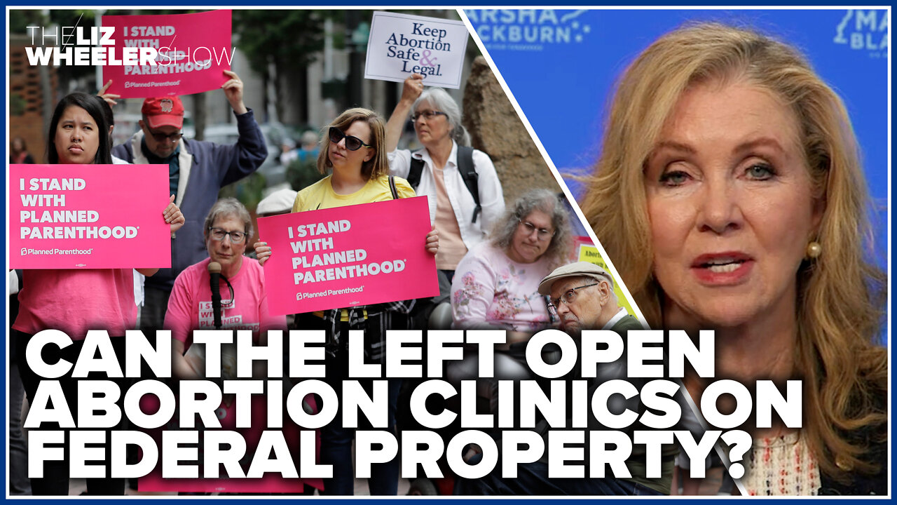 EXCLUSIVE PREVIEW: Can the Left open abortion clinics on federal property?