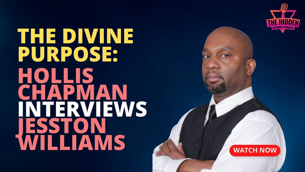 The Divine Purpose: Hollis Chapman Interviews Jesston Williams