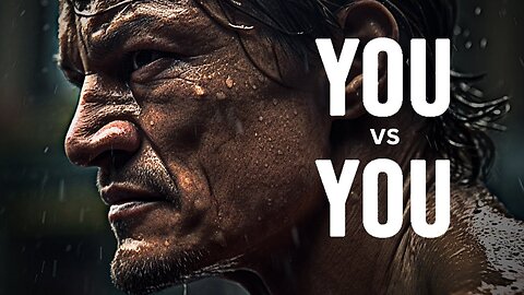 YOU VS YOU - Powerful Motivational Speeches