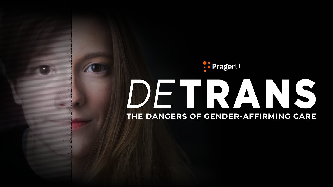 DETRANS: The Dangers of Gender-Affirming Care