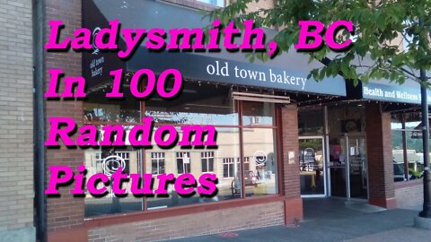 Beautiful, Ladysmith, BC, in 100 Random Pictures, July 2021