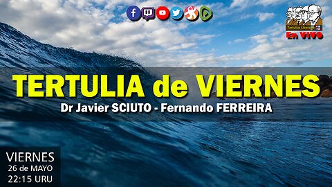 Tertulia de VIERNES: Dr Javier SCIUTO - Fernando FERREIRA