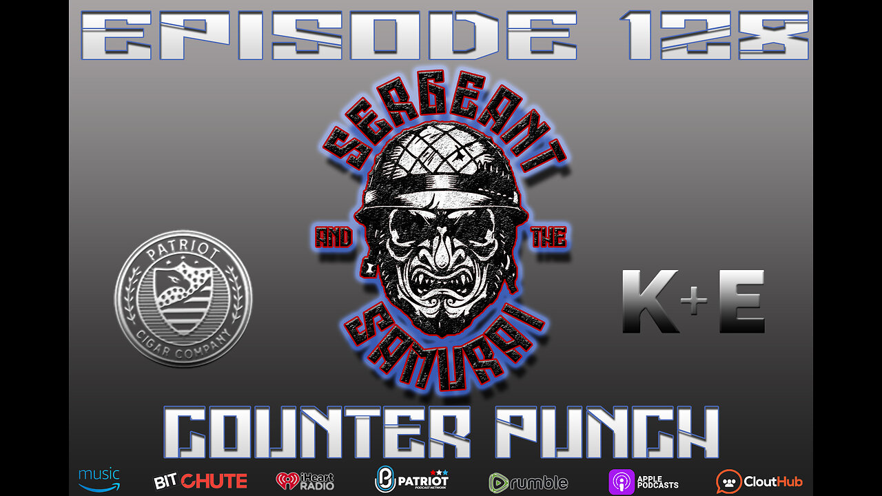 Sergeant and the Samurai Ep 128: Counter Punch