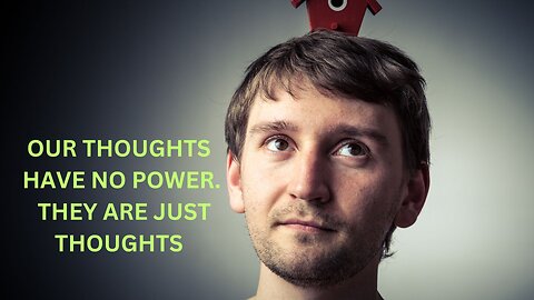 OUR THOUGHTS HAVE NO POWER, THEY ARE JUST THOUGHTS ~ JARED RAND 12-19-2024 #2413