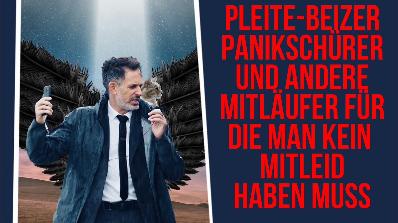 Pleite-Beizer, Panikmacher und andere Mitläufer für die man kein Mitleid haben muss