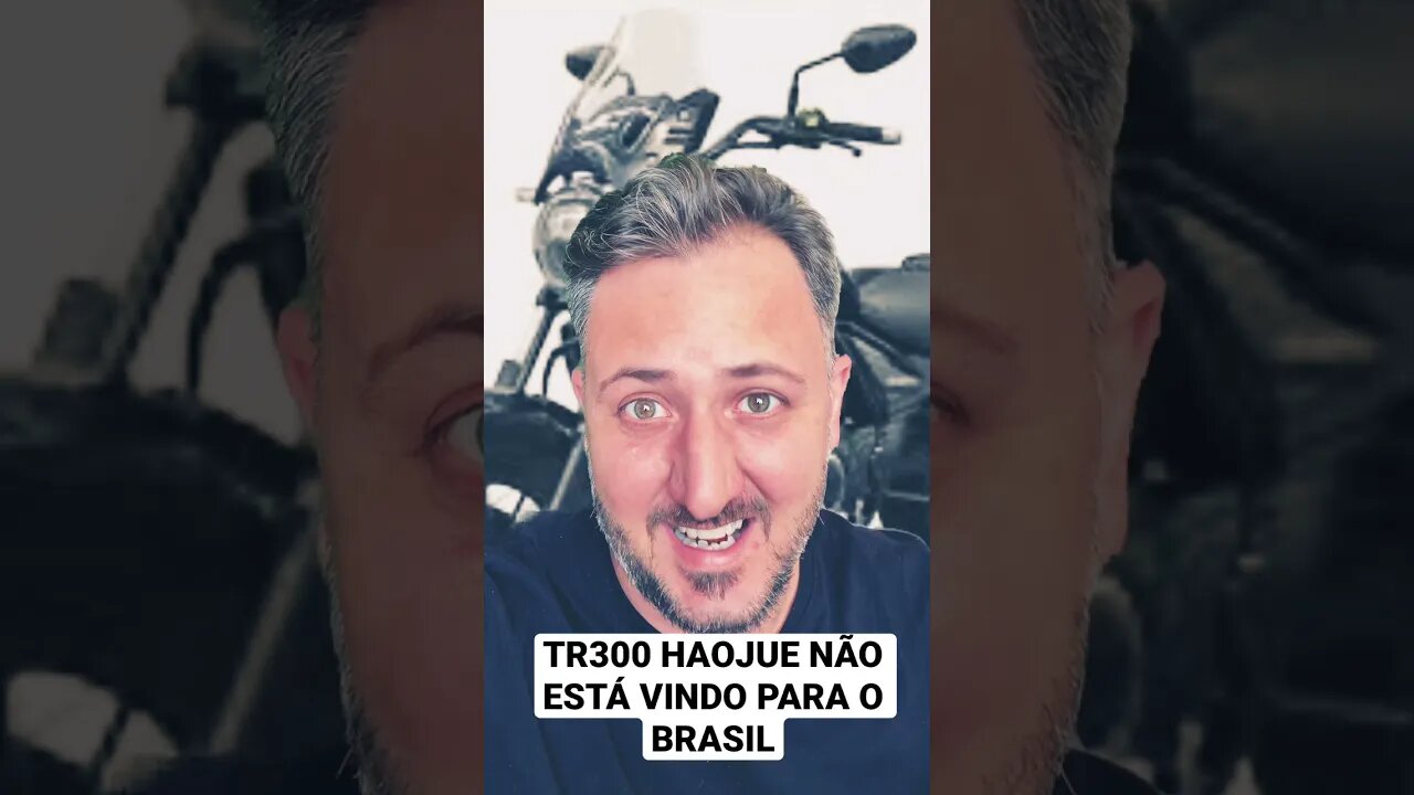 TR 300 Haojue NÃO ESTÁ VINDO PARA O BRASIL