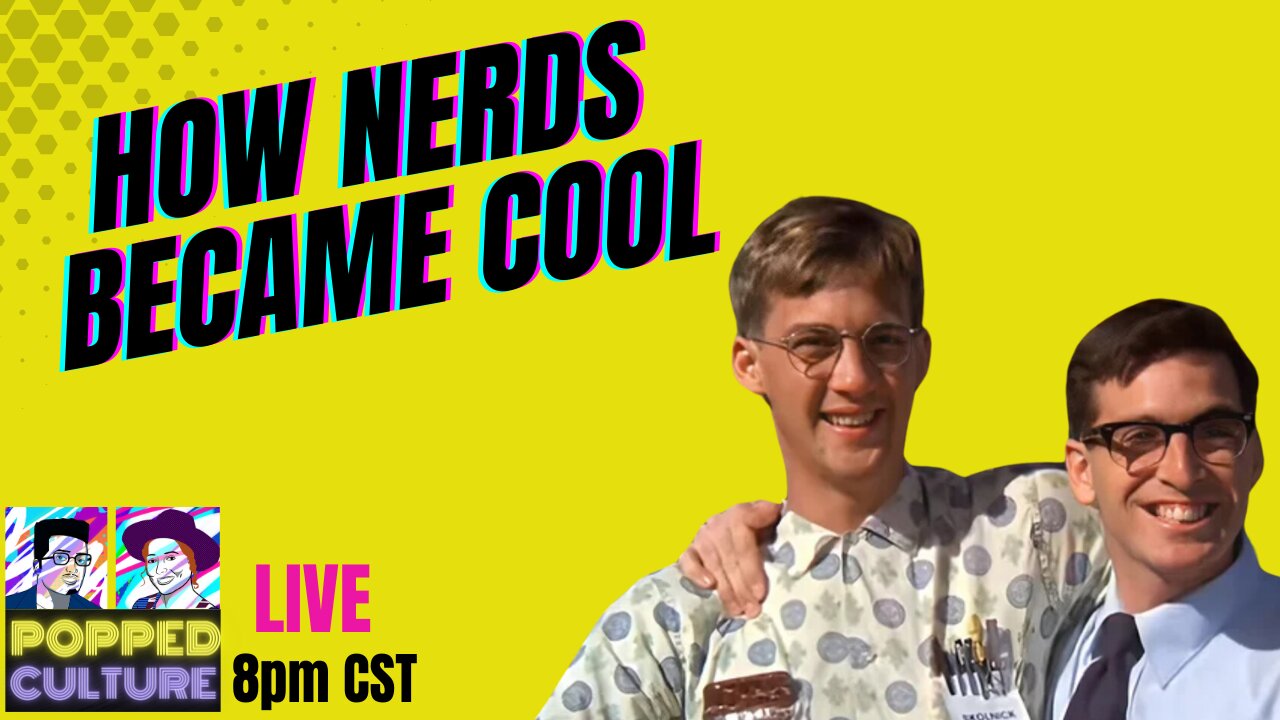 LIVE Popped Culture - The Mainstreaming of Nerd Culture