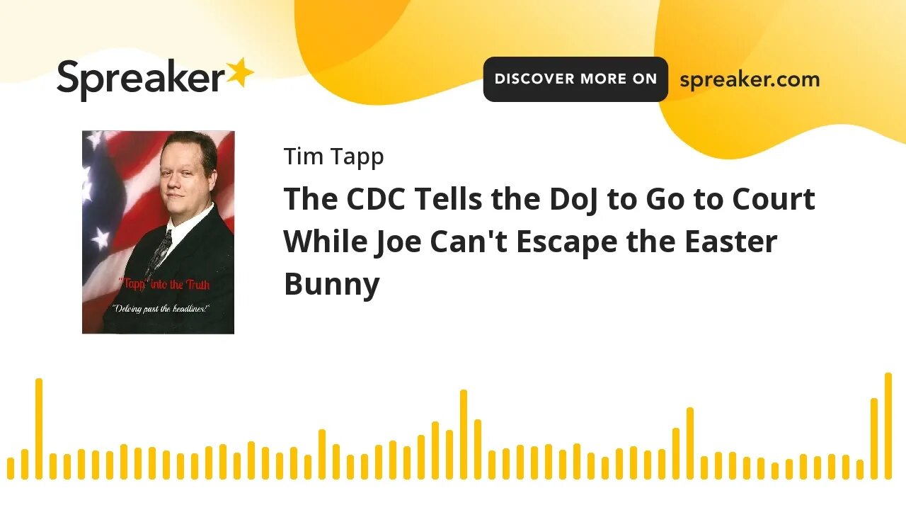 The CDC Tells the DoJ to Go to Court While Joe Can't Escape the Easter Bunny