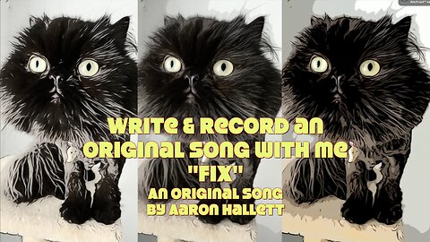 Write & Record an Original Song With Me "Fix" an Original Song by Aaron Hallett