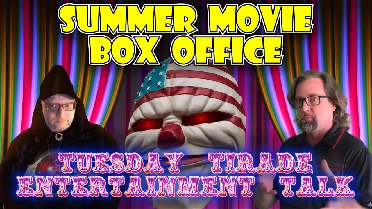 Tuesday Tirade Entertainment Talk - Summer Movie Box Office