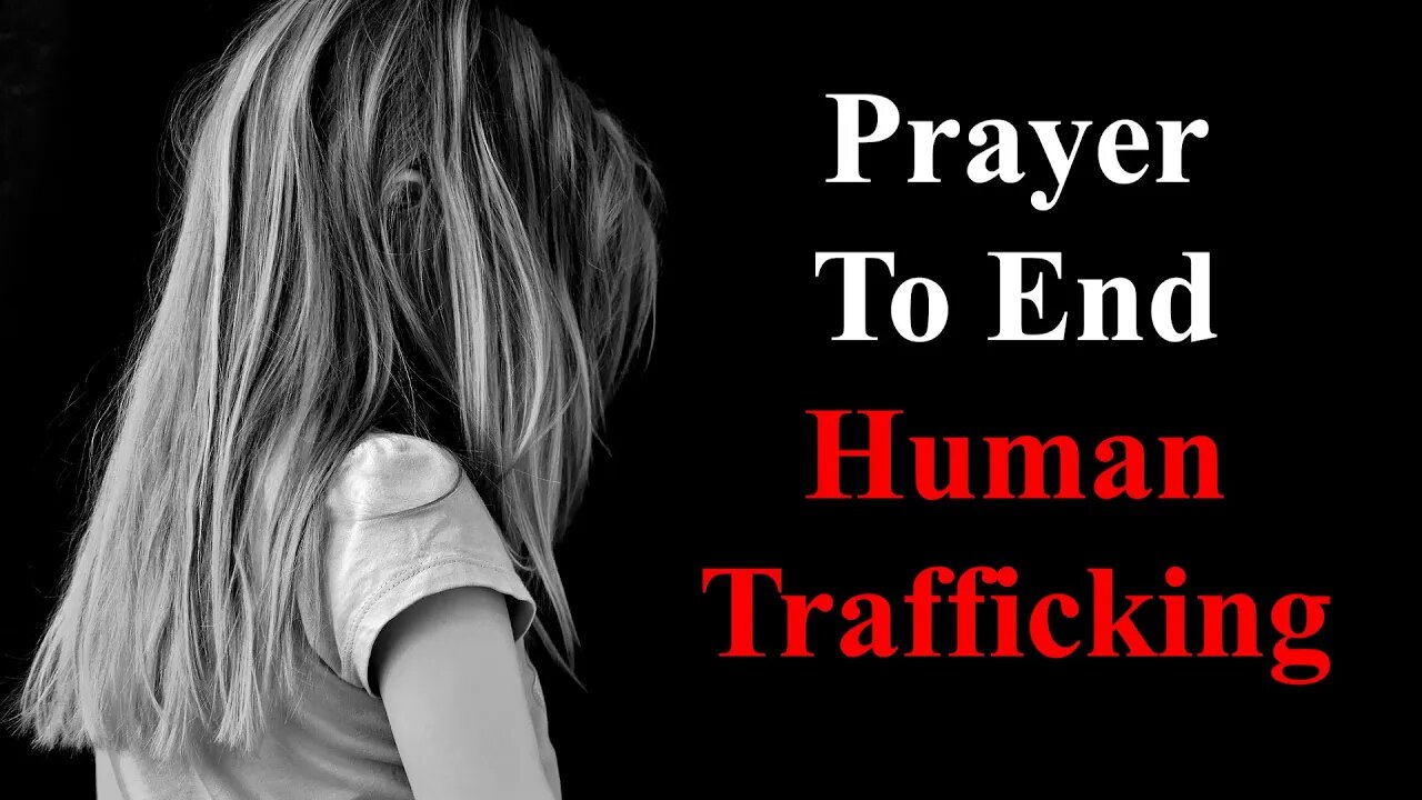 Prayer To End Human Trafficking #soundoffreedom